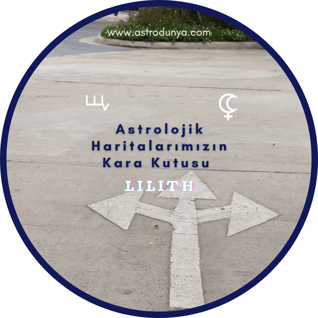Astrolojik Haritalarımızın Kara Kutusu Lilith