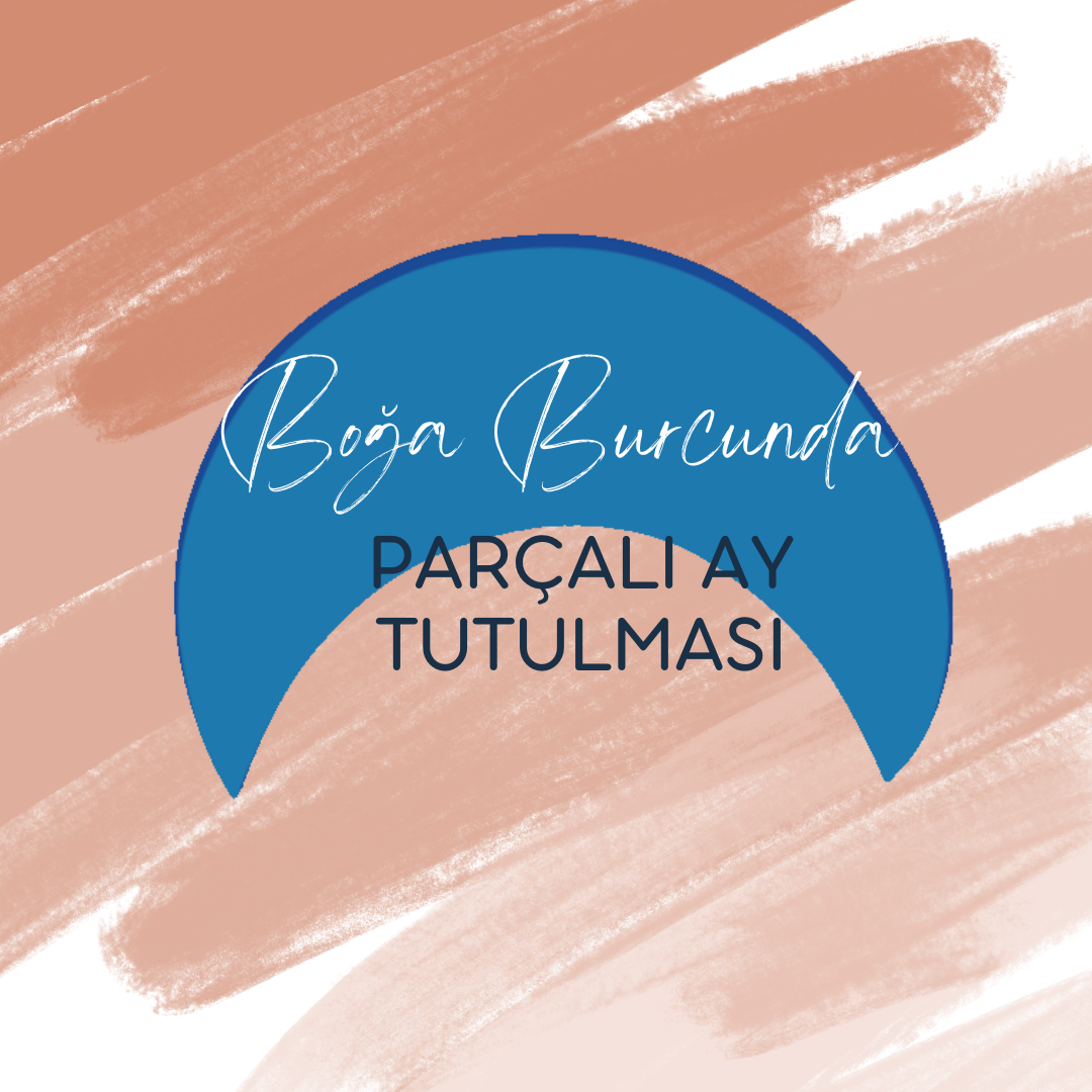19 Kasım Boğa Burcunda Ay Tutulması