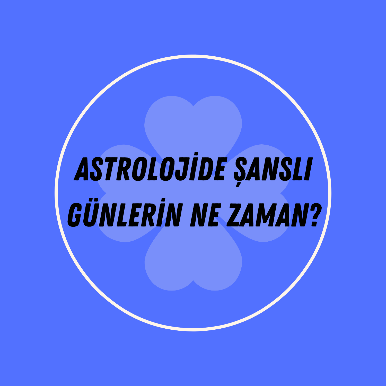 Astrolojide Şanslı Günlerini Öğren