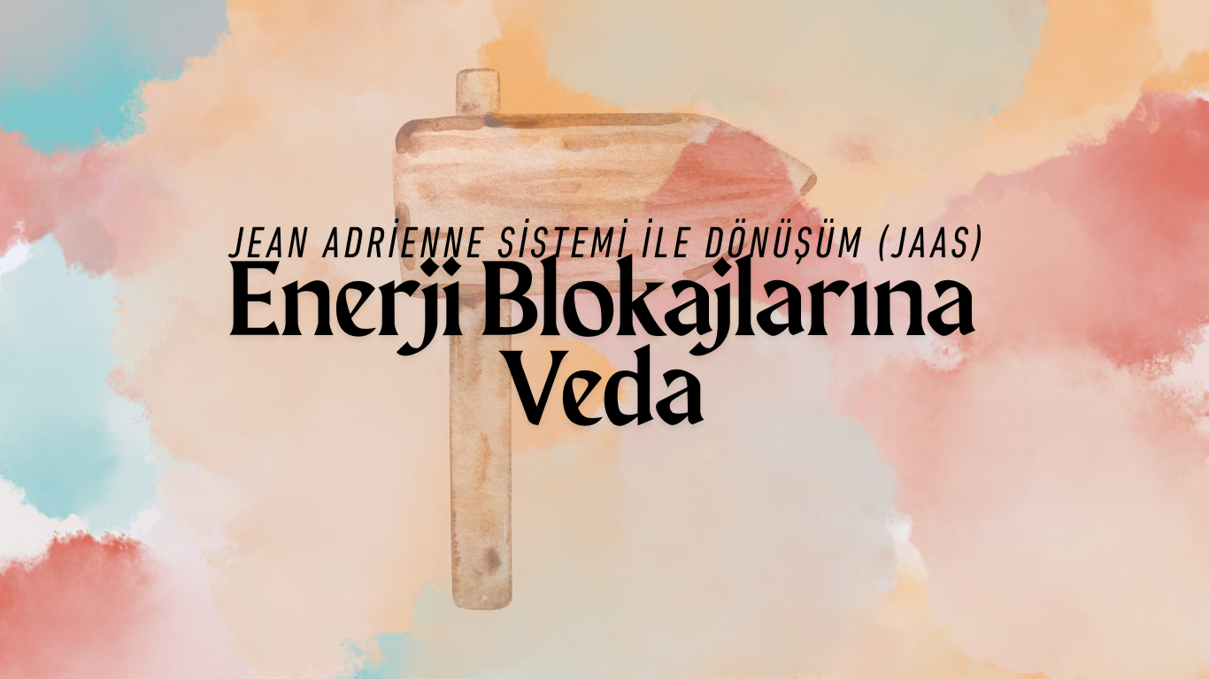 Enerji Blokajlarına Veda: Jean Adrienne Sistemi ile Dönüşüm (JAAS)