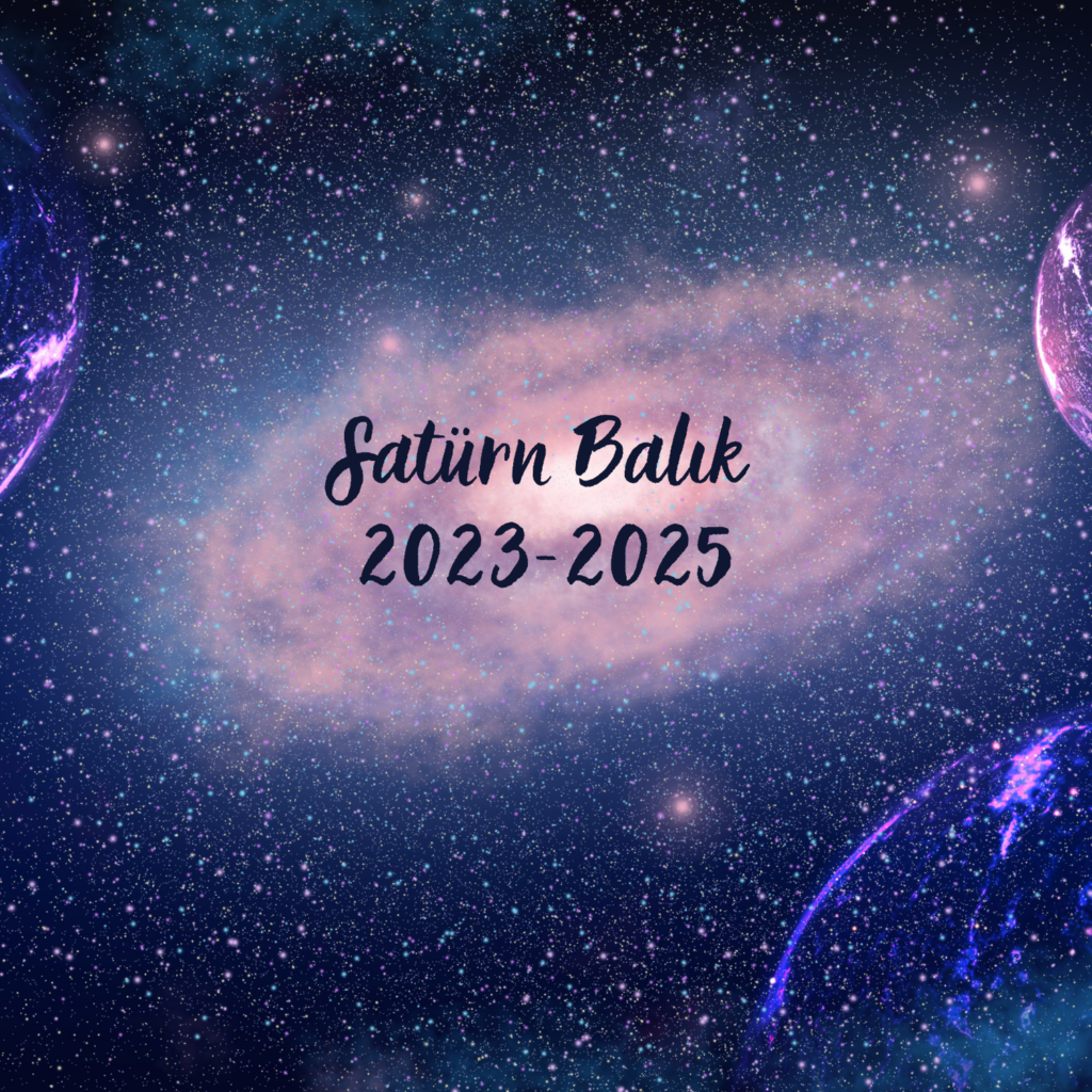 Satürn Balık 20232025 Astro Dünya Astroloji & Danışmanlık